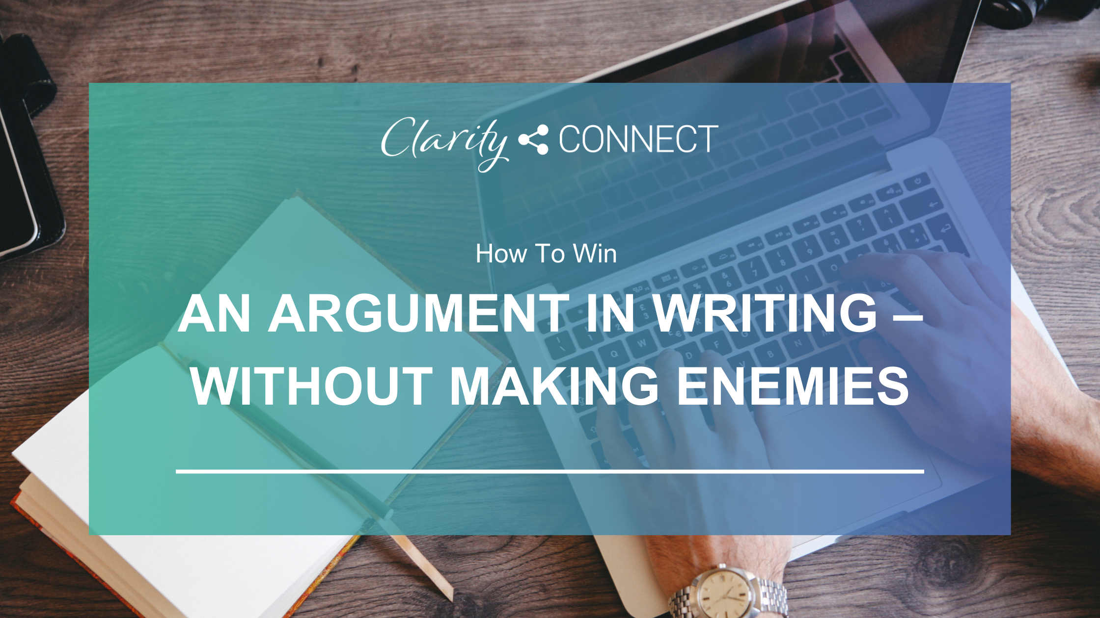 How To Win an Argument In Writing – Without Making Enemies Clarity ...