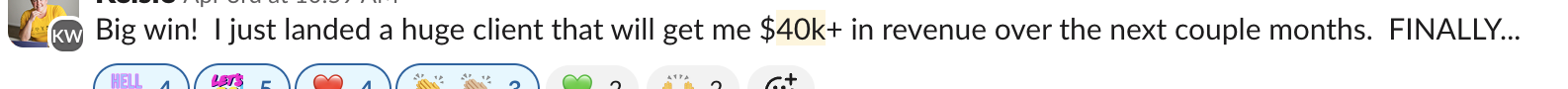 Client win: landed a client worth $40k+ in revenue over the next couple months