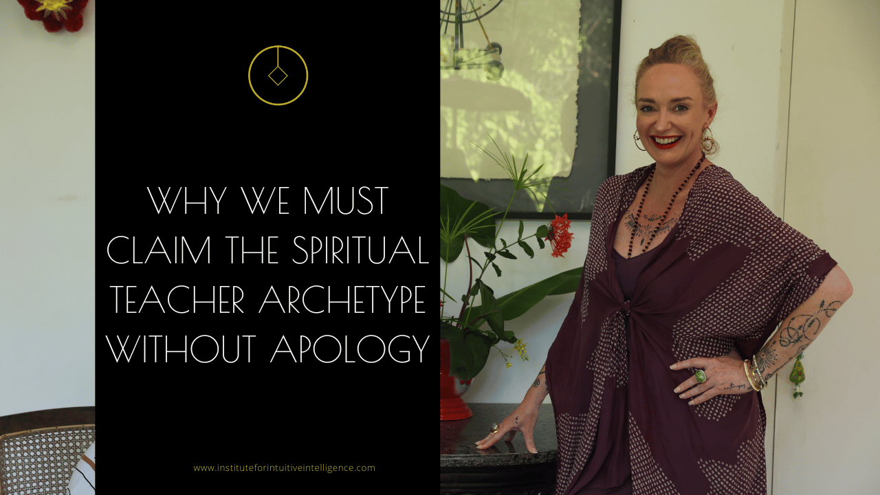 Why We Must Claim the Spiritual Teacher Archetype — Without Apology ...