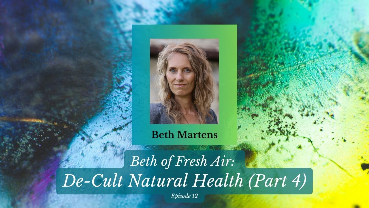 Beth Sign In Beth of Fresh Air: Episode 12 - De-Cult Natural Health (Part 4)