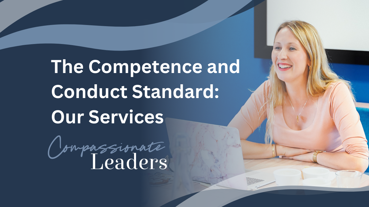 The Competence & Conduct Standard - Compassionate Leaders