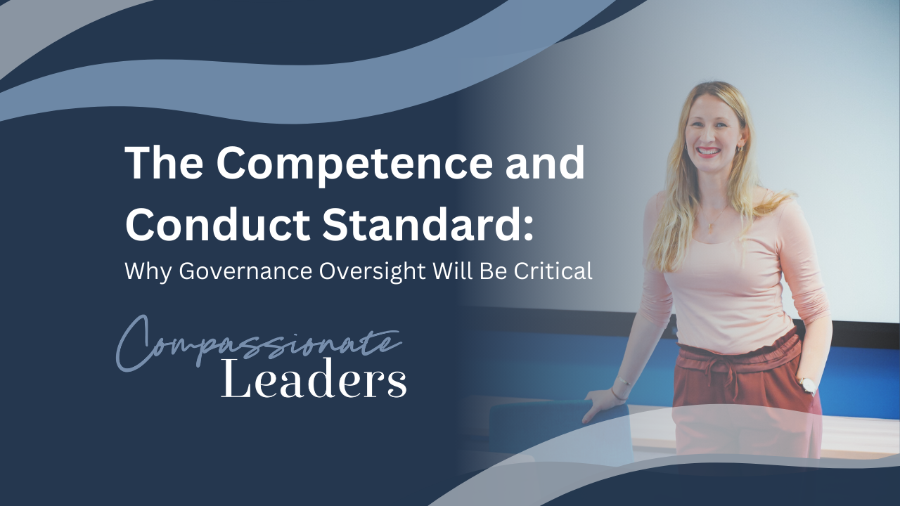Competence & Conduct Standard: Why Governance Oversight Will Be ...