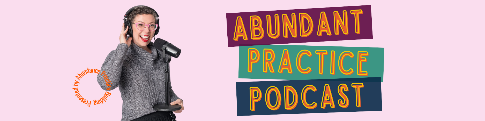 Abundant Practice Podcast