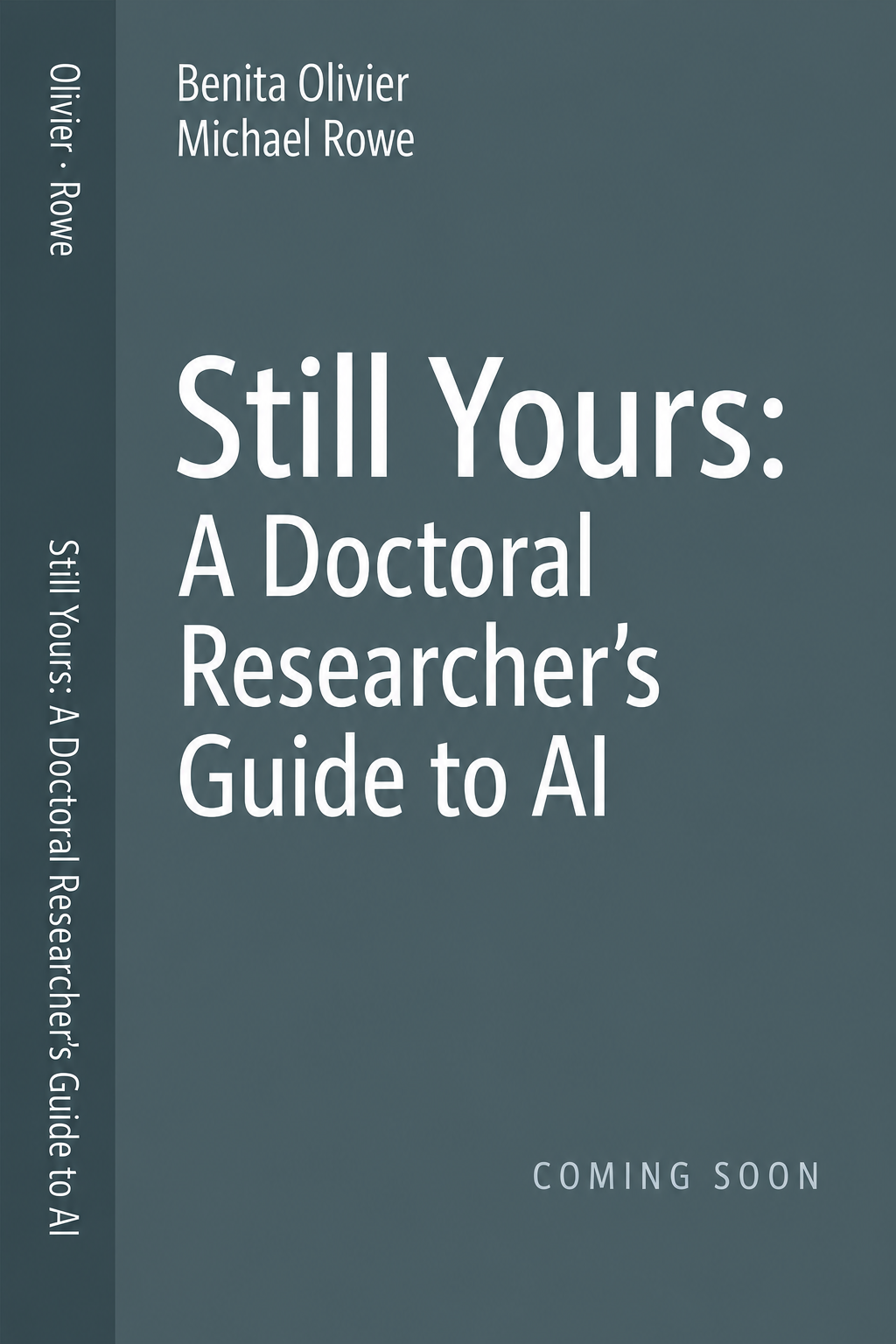 Still Yours: A Doctoral Researcher's Guide to AI