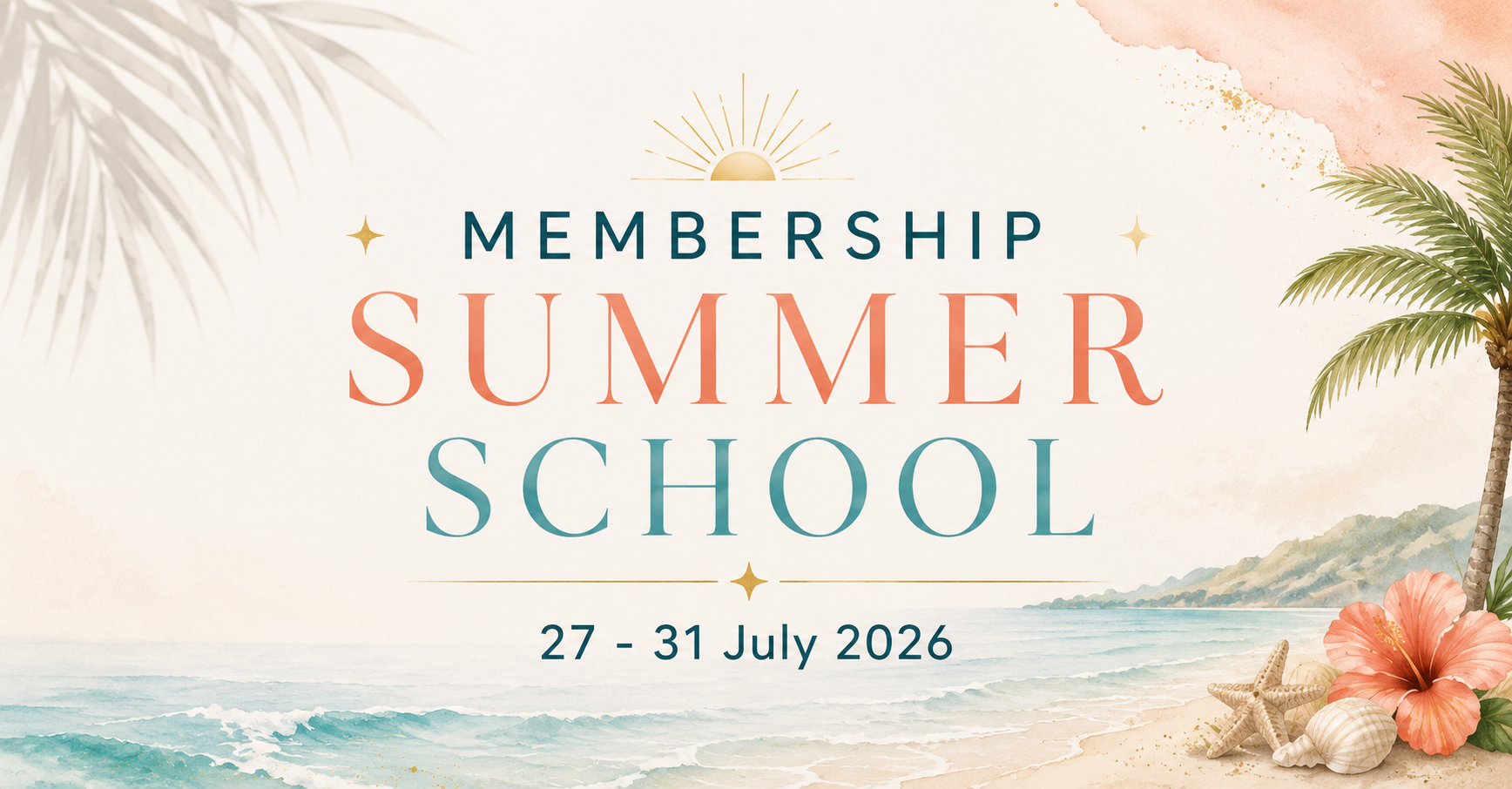 Membership Summer School, 27 to 31 July