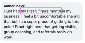 Amber Maier: I just had my first 5 figure month in my business! Proof right here that getting visible, group coaching, and referrals really do work!