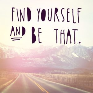 Inspirational Typographic Quote - Find yourself and be that
