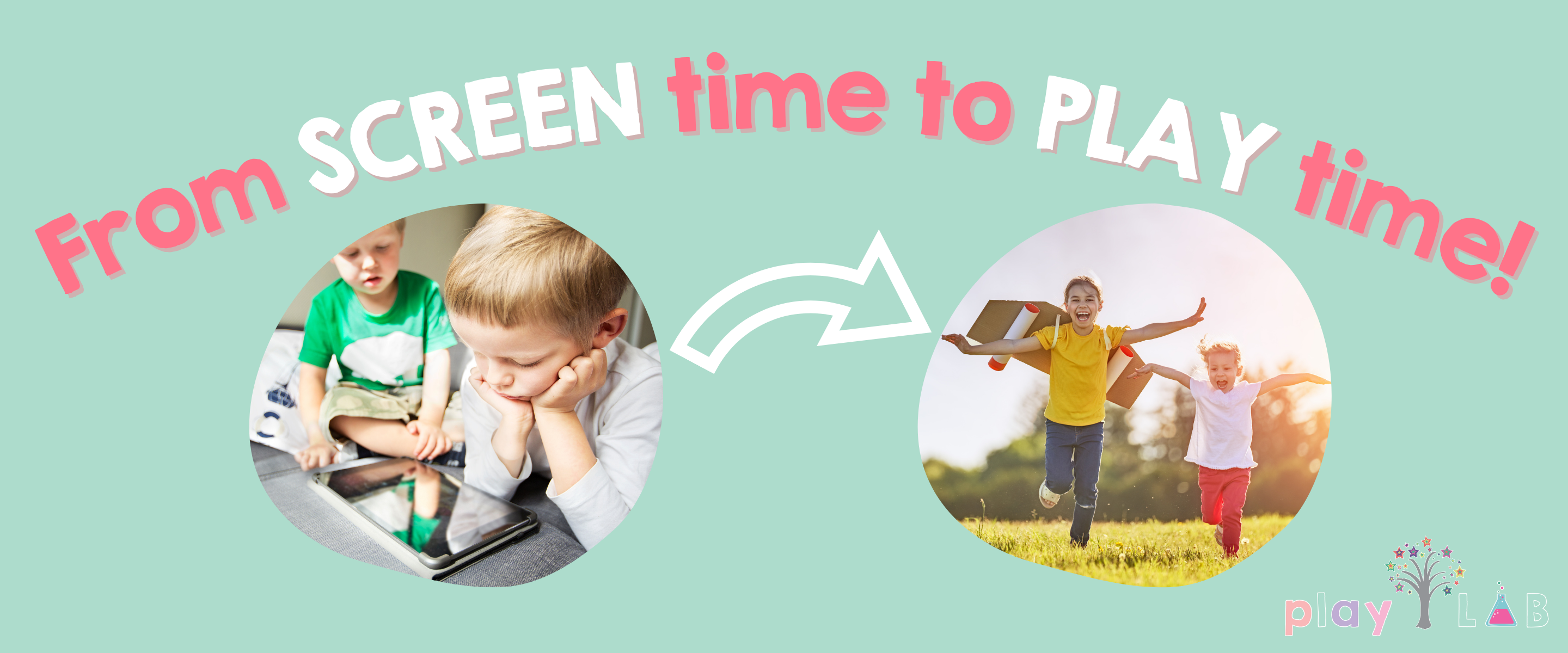 Less Play Time From Screen Time to Play Time - PlayLab by the Imagination Tree