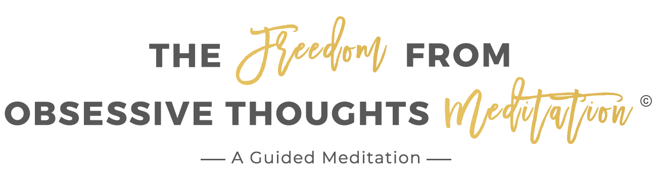 Freedom From Obsessive Thoughts Guided Meditation