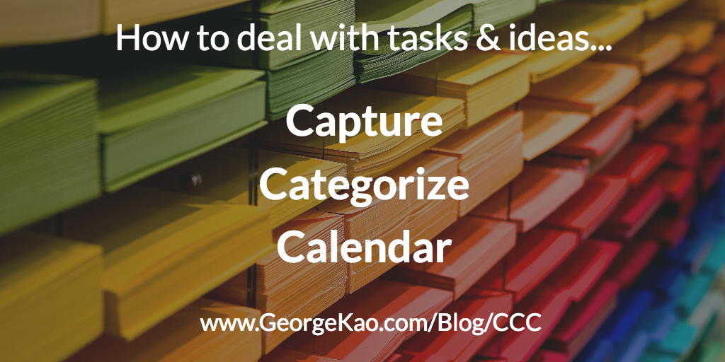 Capture Categorize Calendar George Kao