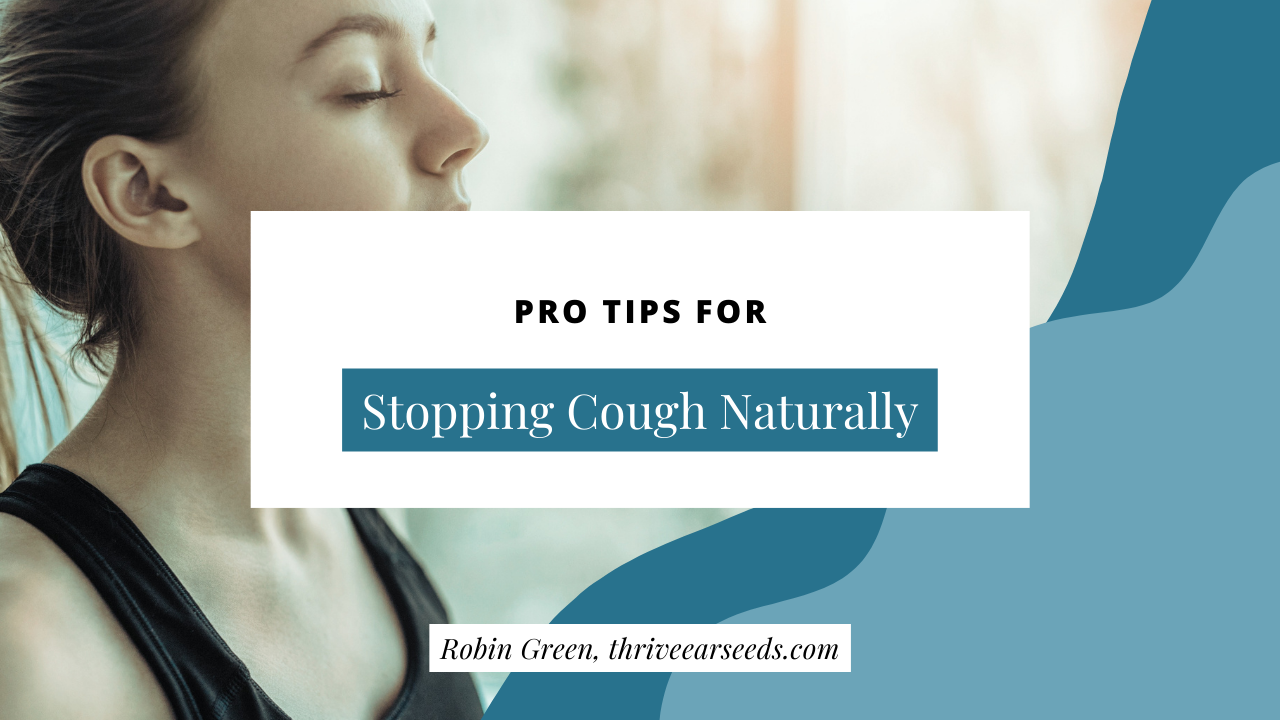 Ear Seeds and Natural Remedies for Stopping Cough to Keep on Hand
