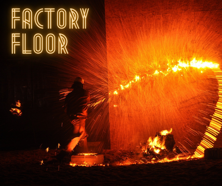 It's time to get REAL... the Factory Floor is LIVE!