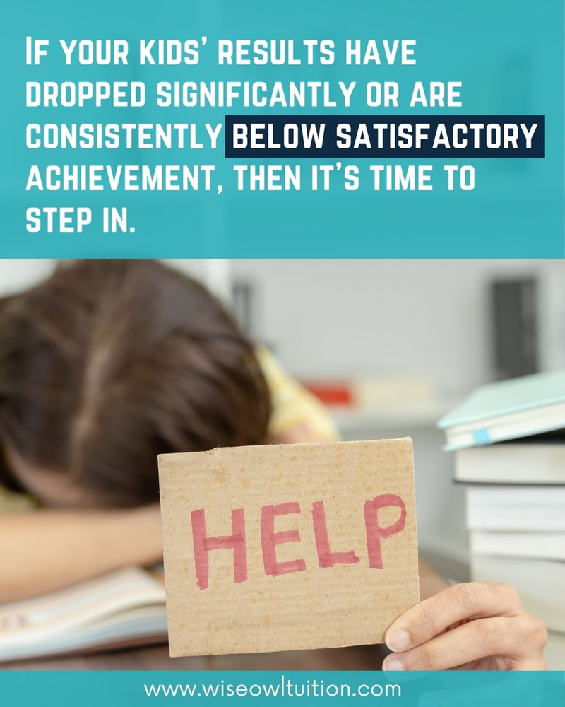 a picture of a student with a sign that says help. Text which says "if your kids' results have dropped significant;y or are consistenly below satisfactory achievement, then it's time to step in