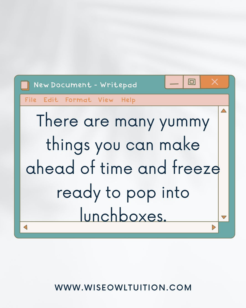 a message that says there are many yummy things you can make ahead of time and freeze ready to pop into lunchboxes. 