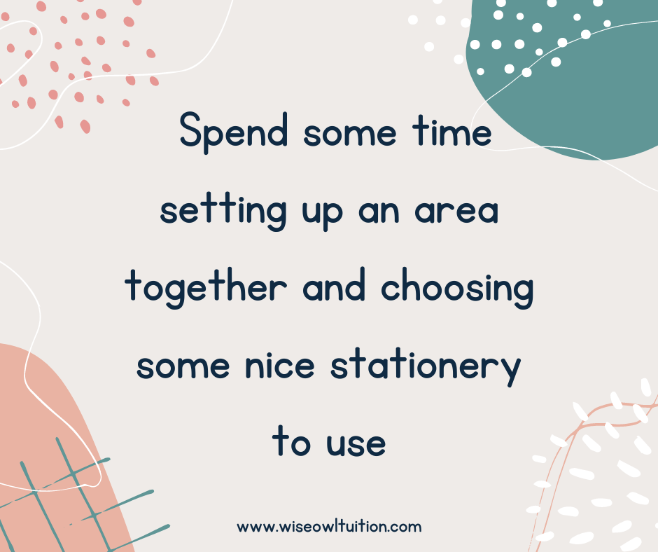 a quote on an organic background which says "spend some time setting up an area together and choosing some nice stationery to use.