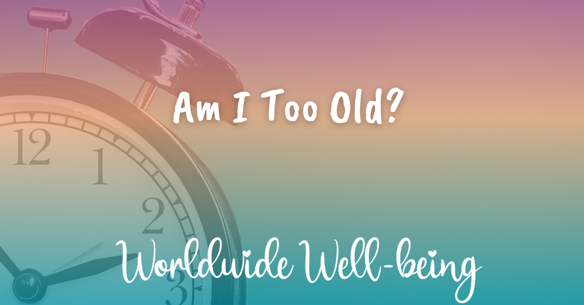 Am I Too Old? Sarie Taylor