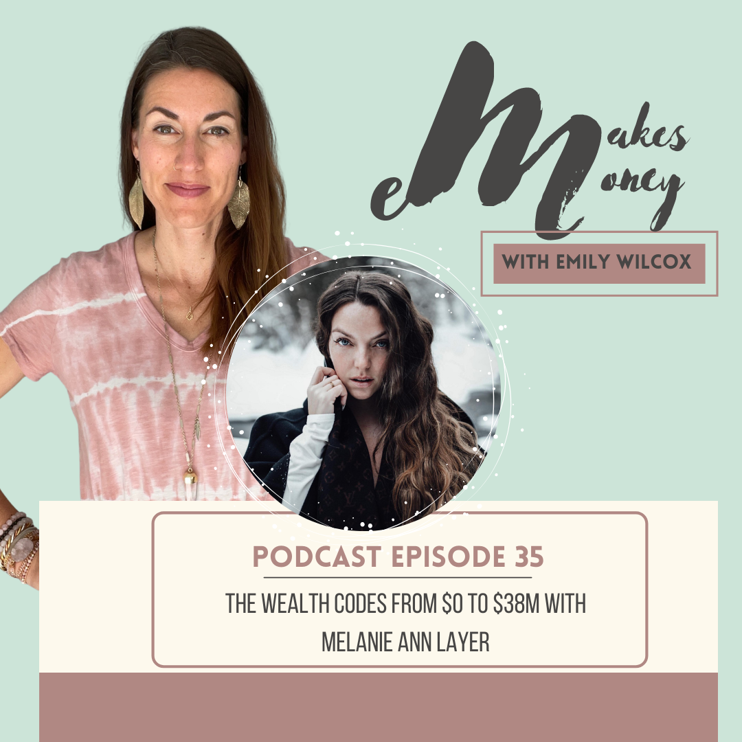 Episode 35: The Wealth Codes from $0 to $38M with Melanie Ann Layer ...